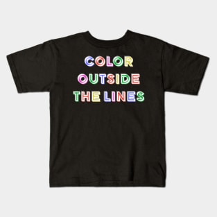 Color outside the lines Kids T-Shirt